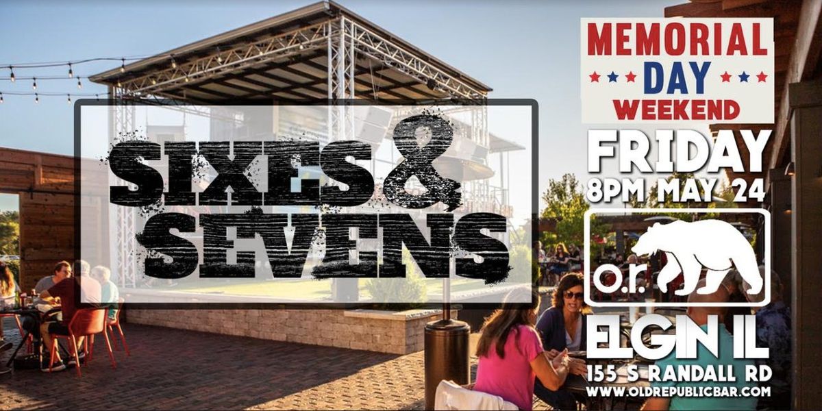 Memorial Day Weekend '24 w\/ SIXES & SEVENS @ Old Republic \/\/ 5.24.24