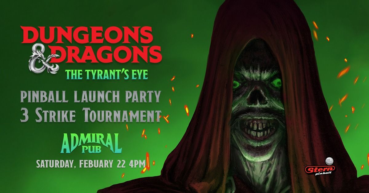 Dungeons & Dragons: The Tyrant's Eve - Pinball Launch Party & 3-Strike Tournament