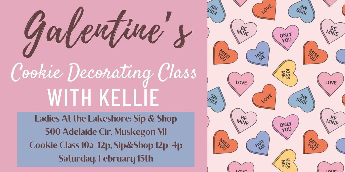 Ladies at the Lakeshore: Galentine's Day Cookie Class + Access to Sip&Shop