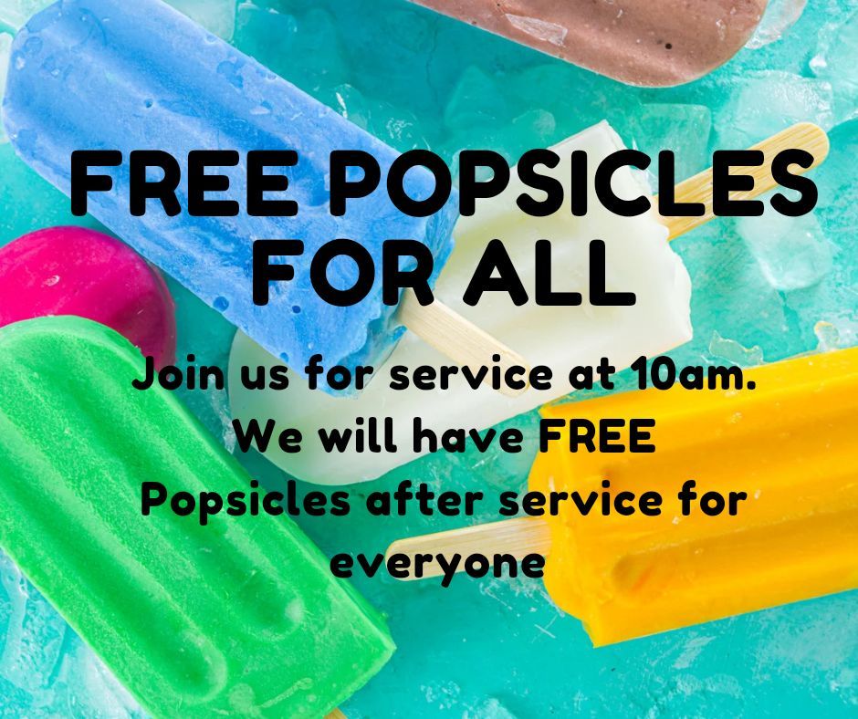 FREE POPSICLES after service 