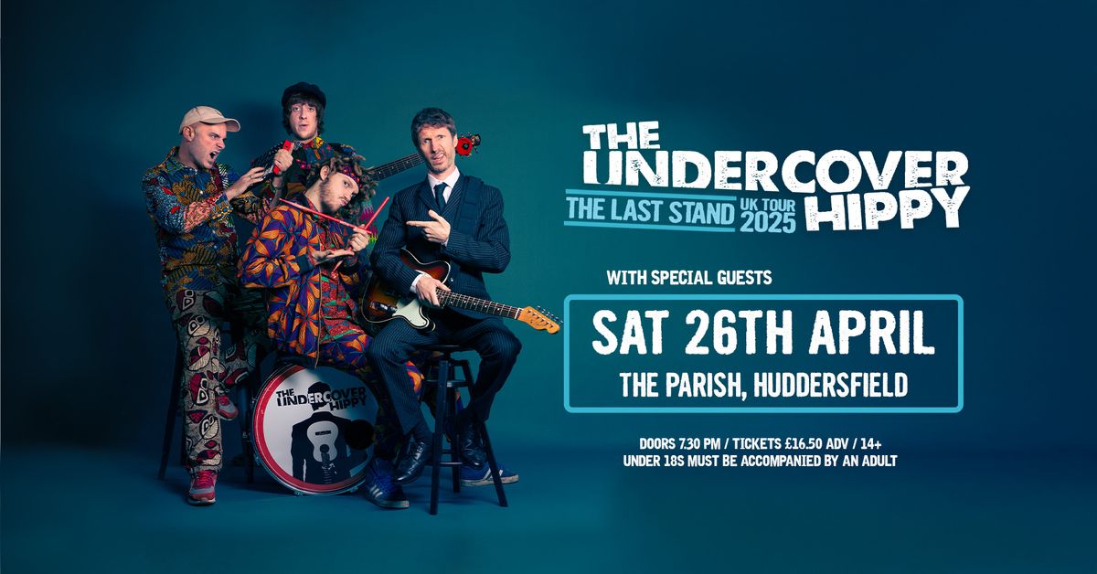 The Undercover Hippy - Parish, Huddersfield - Sat 26th April 2025