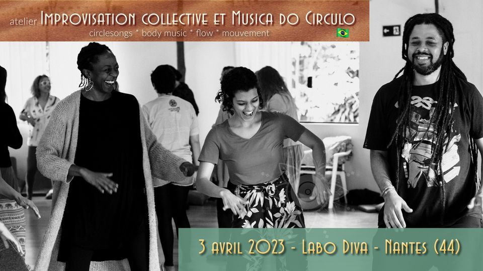 Atelier Improvisation collective et Musica do Circulo - circlesongs, body music, flow et mouvement