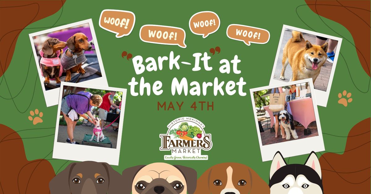 Bark-It at the Market (during the McKinney Farmers Market)