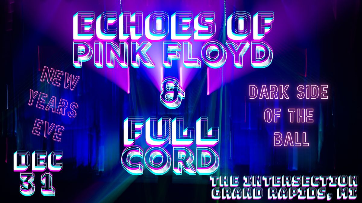 Echoes of Pink Floyd & Full Cord Present: Dark Side of the Ball at The Intersection