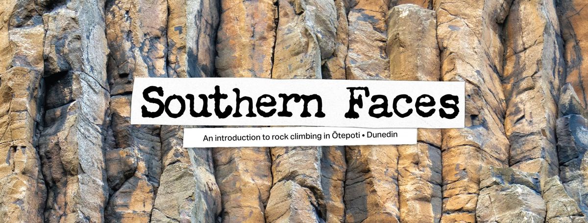 Southern Faces GUIDEBOOK LAUNCH! \u2014 An introduction to rock climbing in \u014ctepoti Dunedin