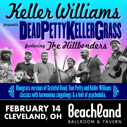 Keller Williams presents DeadPettyKellerGrass featuring The Hillbenders