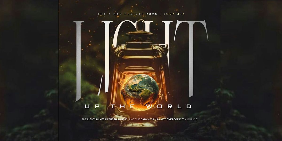 TNT 3-Day Revival 2026 | Light Up the World