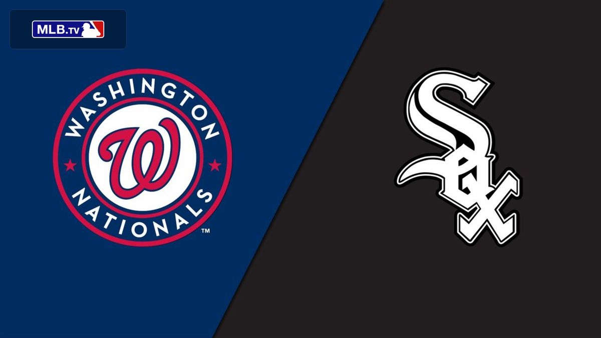 Chicago White Sox at Washington Nationals