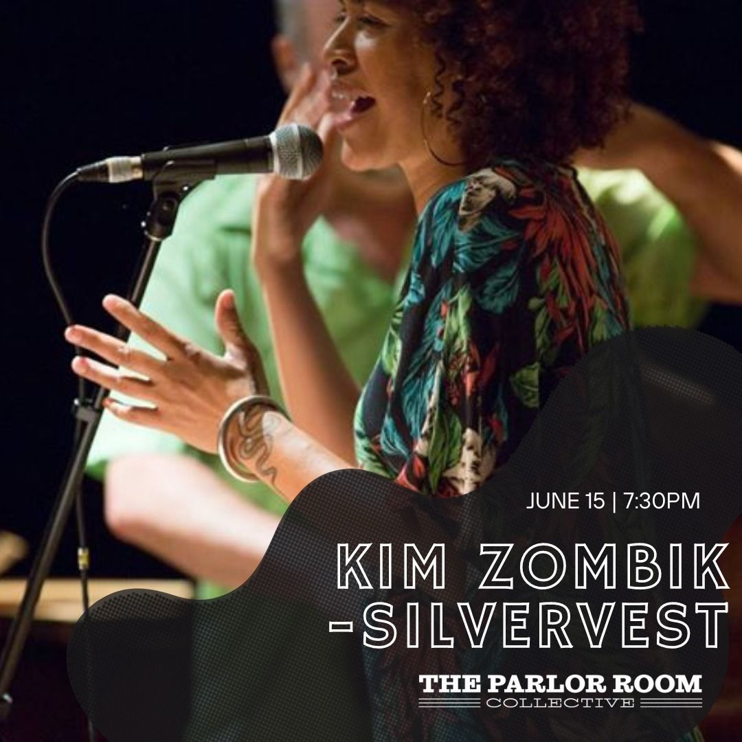 Kim Zombik - Silvervest at The Parlor Room 
