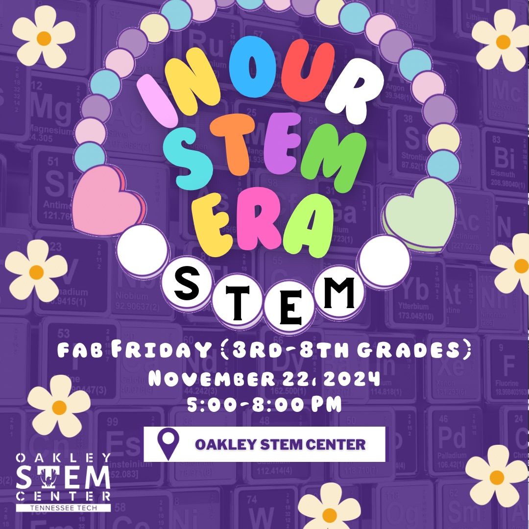 In Our STEM Era - Fab Friday (3rd-8th grades)