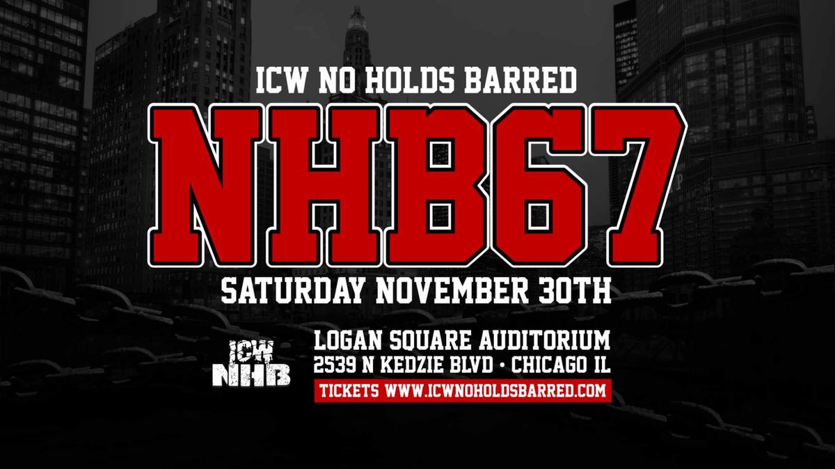 ICW NHB #NHB67 - SATURDAY November 30th - Logan Square Auditorium - Chicago IL - 8PM \u26d3\ufe0f 