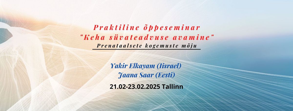 Praktiline kehaseminar: Keha s\u00fcvateadvuse avamine ehk prenataalsete kogemuste m\u00f5ju