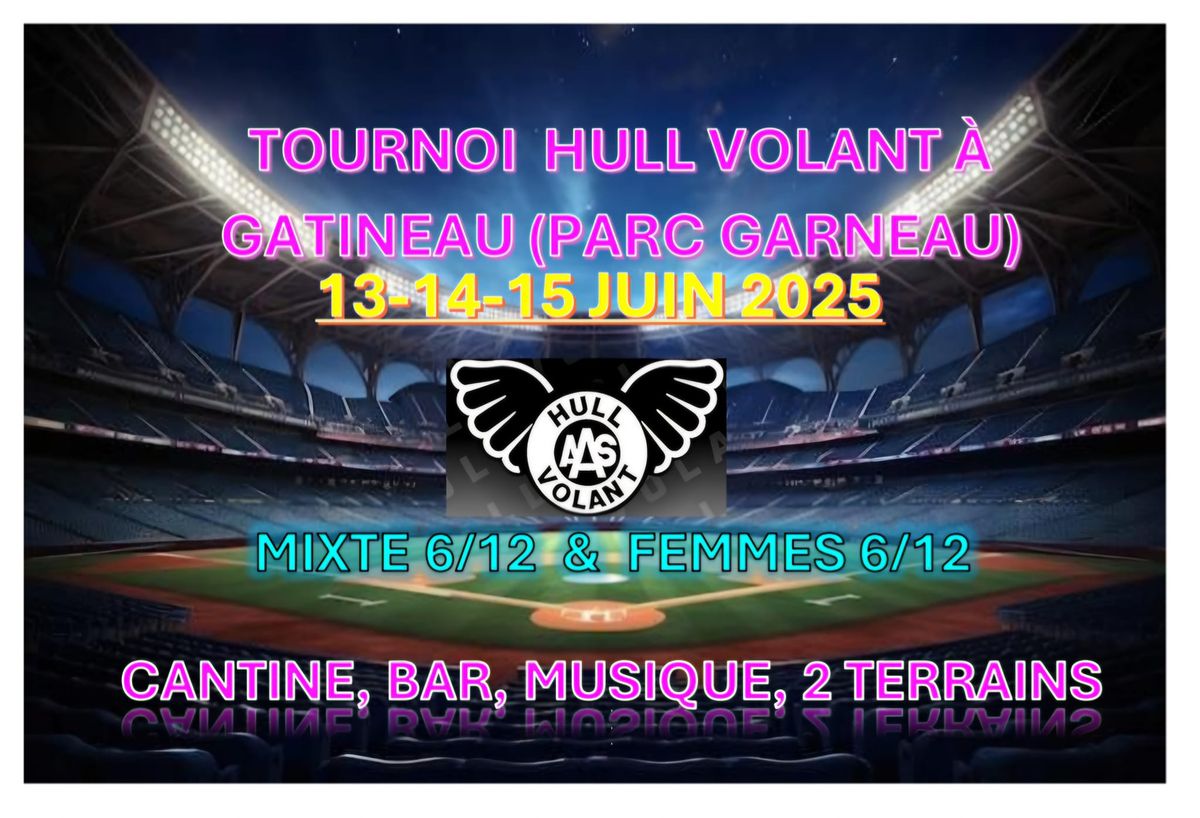 \ud83e\udd4eTOURNOI Ladies HULL VOLANT 13-14-15 JUIN Gatineau\ud83e\udd4e