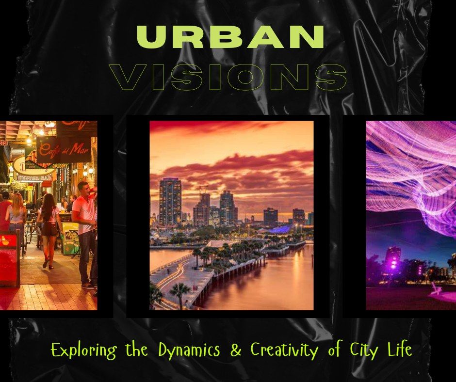 Urban Visions: Exploring the Dynamics & Creativity of City Life