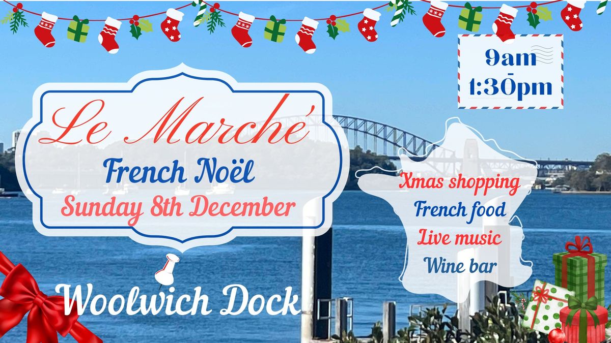 French No\u00ebl-Xmas market-Woolwich Dock\/Hunters Hill.