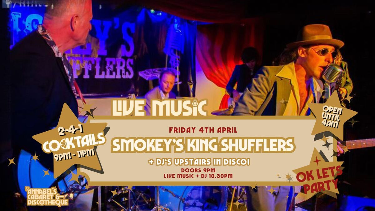 Live Music: SMOKEY KING SHUFFLERS \/\/ Annabels Cabaret and Discotheque