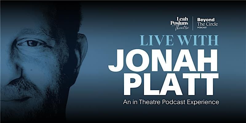 LIVE WITH JONAH PLATT: An In-Theatre Podcast Experience