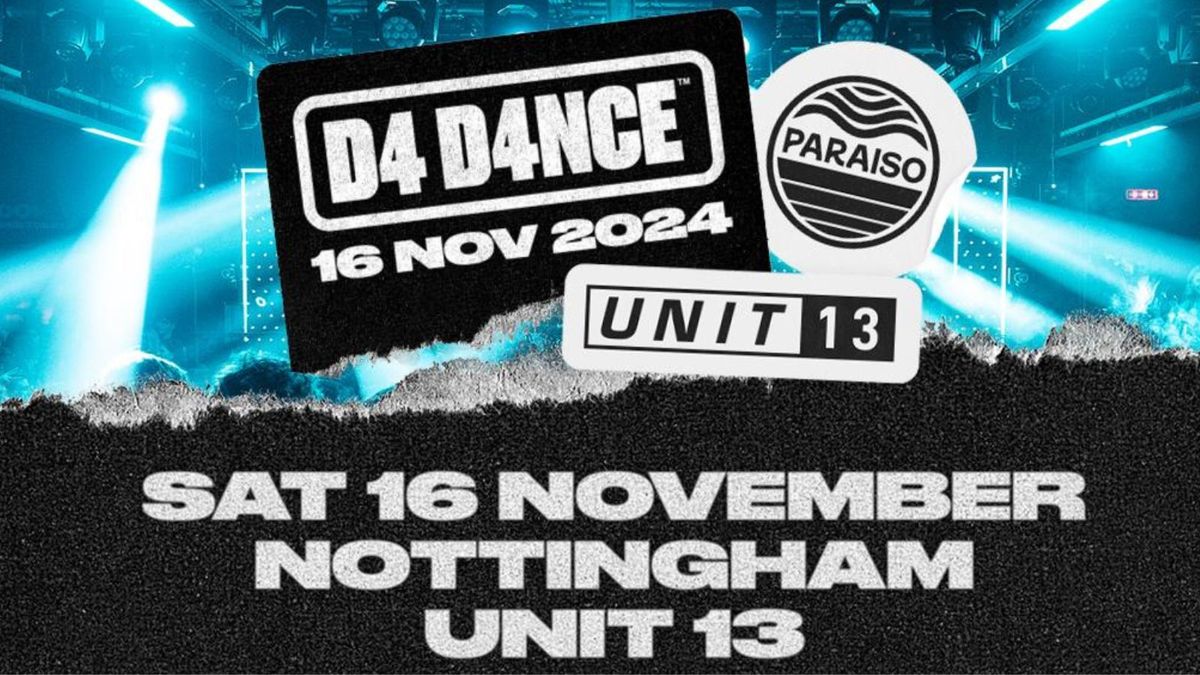 Unit 13 Presents: D4 D4NCE x PARAISO [HEADLINERS TBA]