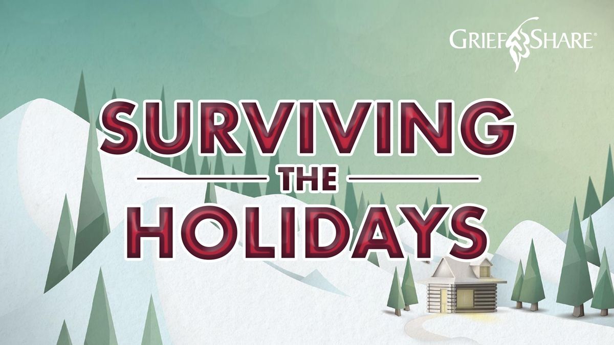 Surviving the Holidays - GriefShare. St. Paul's Church, Brick, NJ