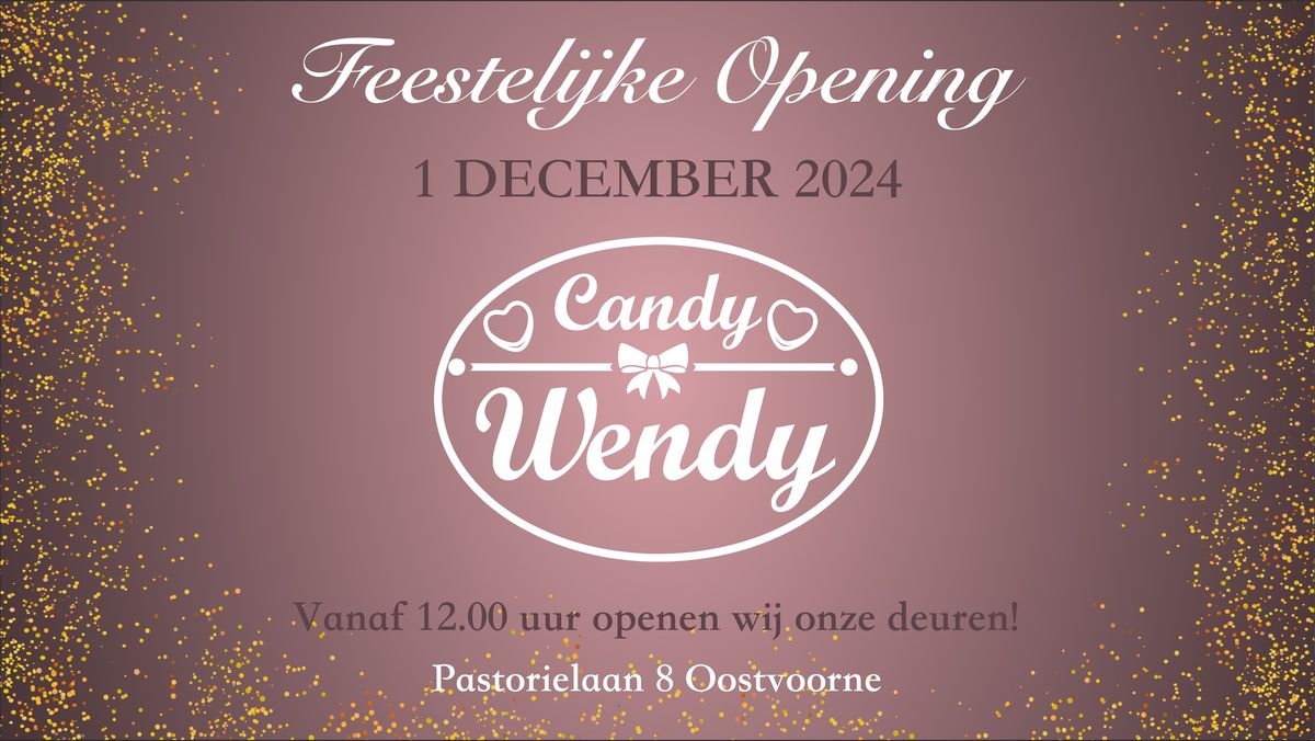 \ud83e\udd42 Opening Candy Wendy Oostvoorne  \ud83c\udf6c