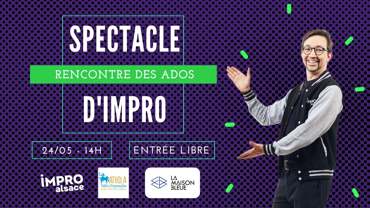 Spectacle d'Improvisation de l'\u00e9cole d'IMPRO Alsace "ADOS EDITION"