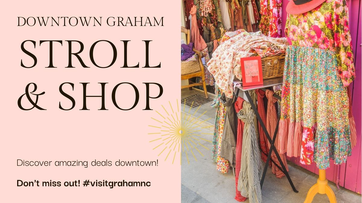 Downtown Graham Shop & Stroll - Sidewalk Sale Extravaganza