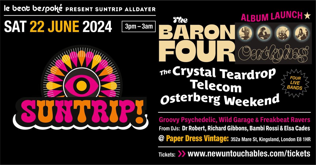 SUNTRIP! - LONDON with The Baron Four, The Crystal Teardrop, Telecom & Osterberg Weekend