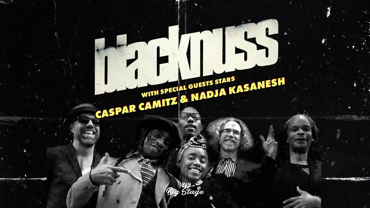 Blacknuss x Caspar Camitz & Nadja Kasanesh