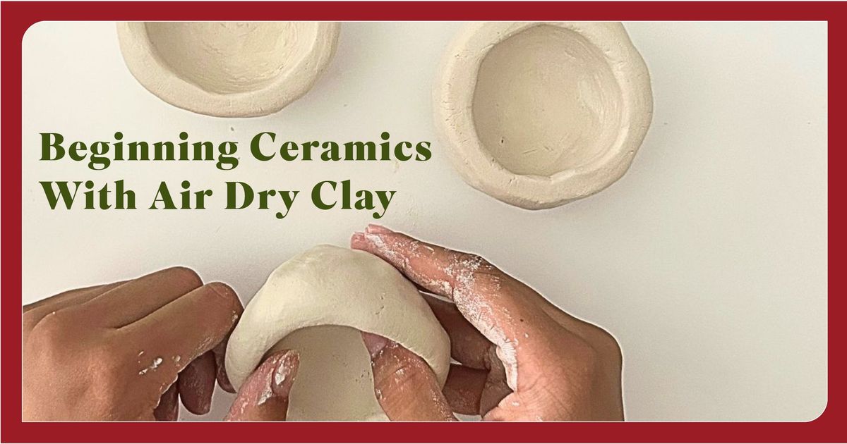 Beginning Ceramics With Air Dry Clay