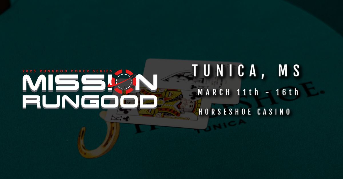 RunGood Poker Series: Mission RunGood - Horseshoe Casino Tunica, MS