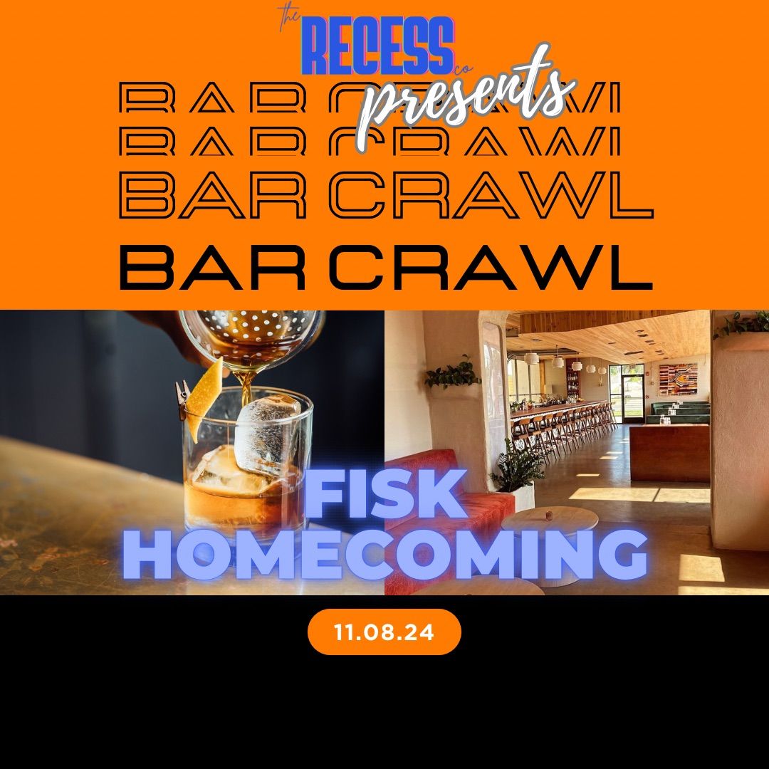 The Recess Co. Bar Crawl: Fisk Edition 