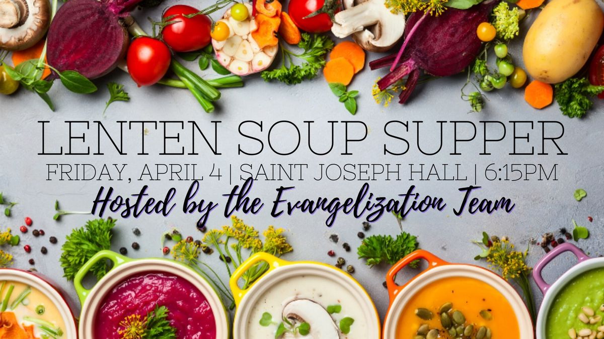 Lenten Soup Supper with the Cathedral Evangelization Team