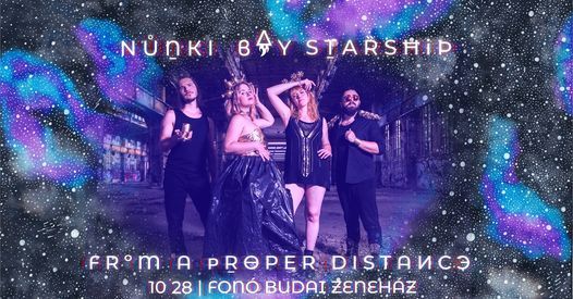 Nunki Bay Starship - From a Proper Distance lemezbemutat\u00f3 koncert
