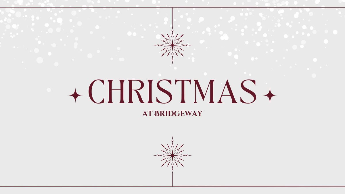 Christmas at Bridgeway 