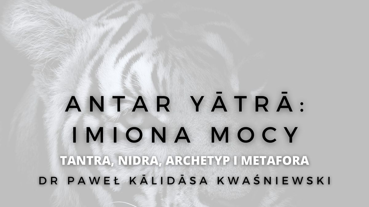 Imiona Mocy - Tantra, Nidra, Archetyp i Metafora