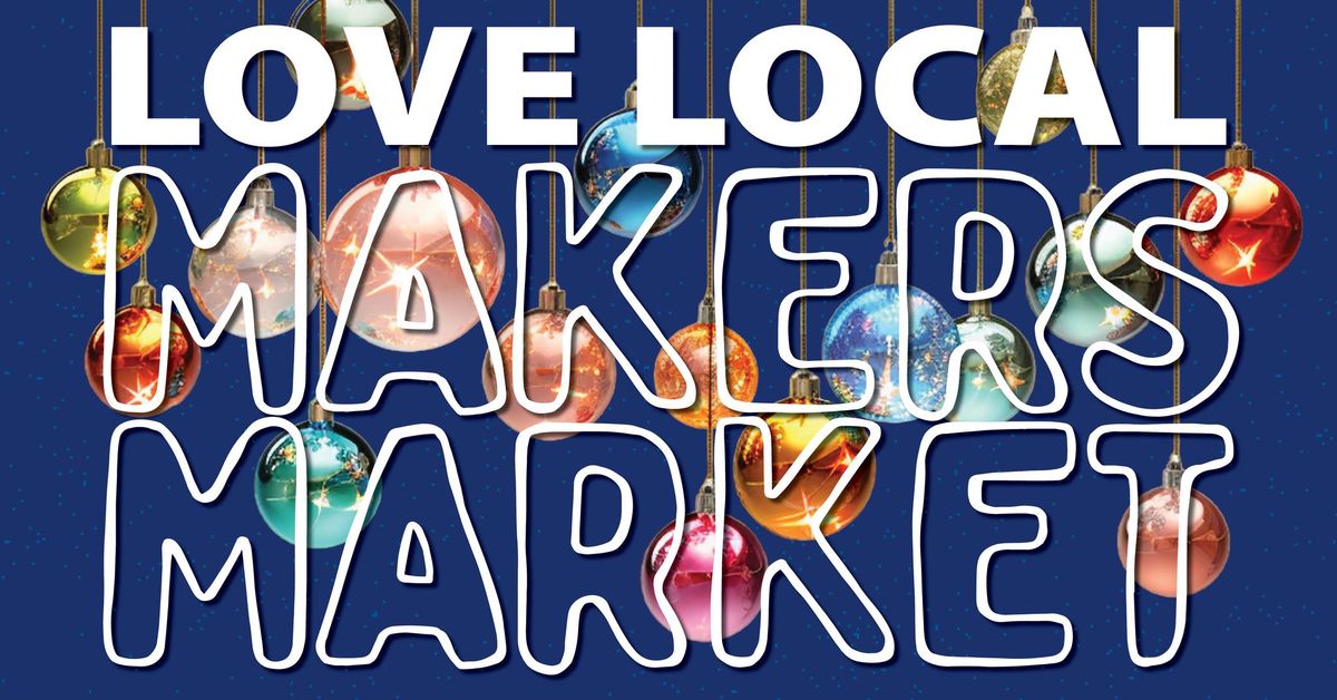 Love Local Makers Market