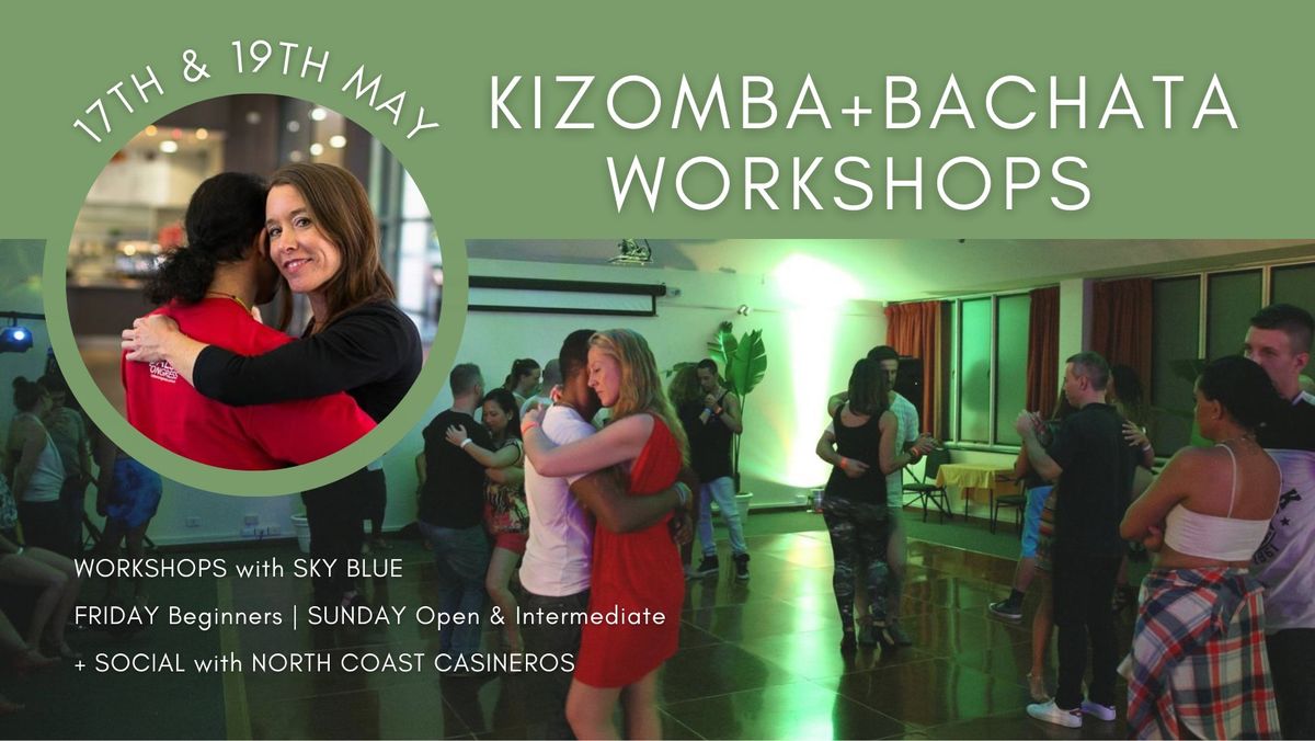 17th & 19th May BACHATA & KIZOMBA Dance Workshops + Social