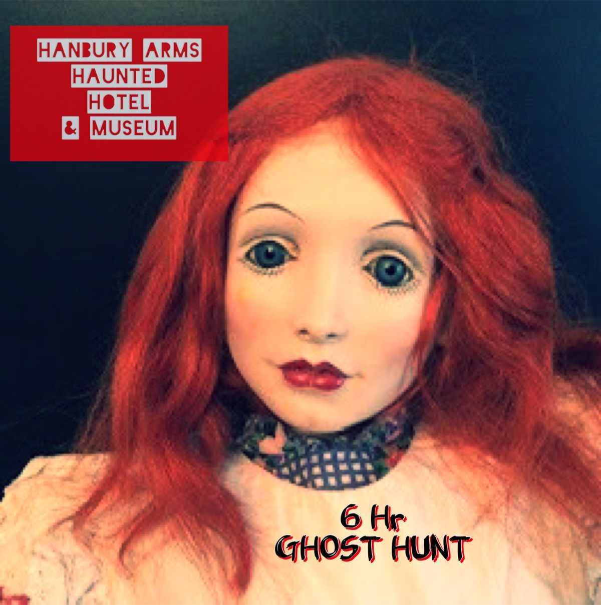 6 HOUR GHOST HUNT at Hanbury Arms Haunted Hotel & Museum 