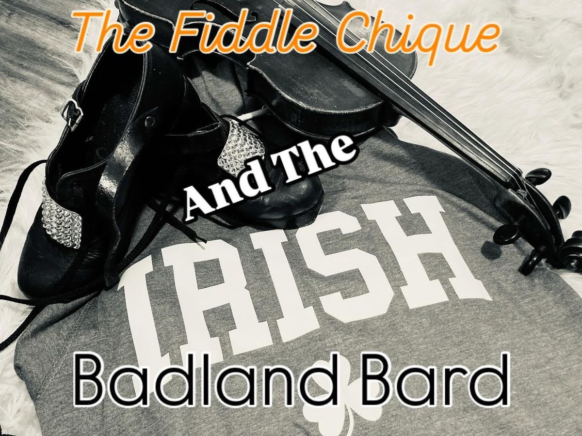 LIVE MUSIC: The Fiddle Chique and the Irish Badland Bard