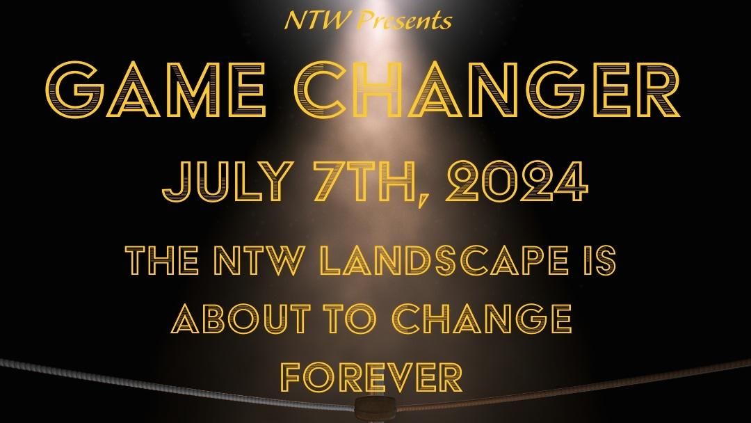 NTW Presents Game Changer 