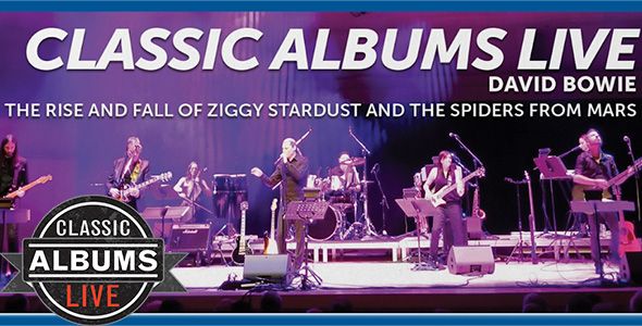 Classic Albums Live - DAVID BOWIE: Ziggy Stardust And The Spiders From Mars