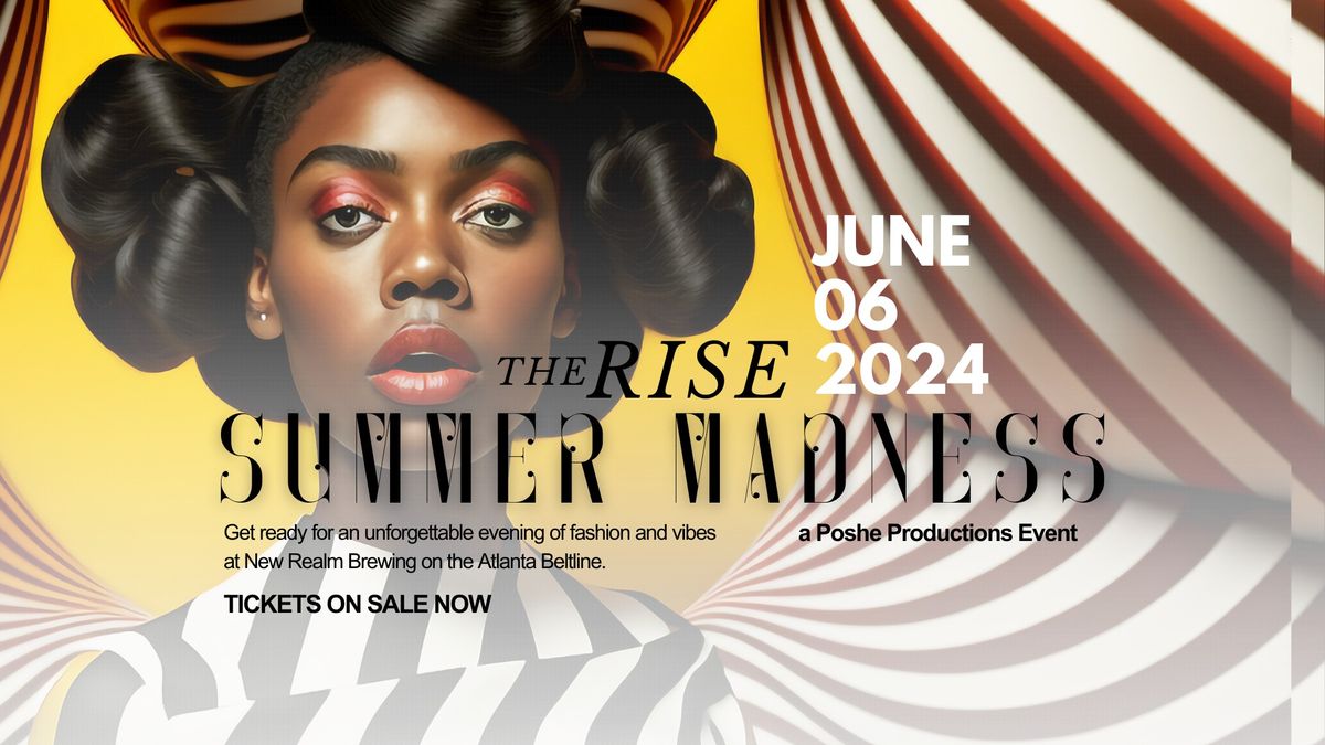 The Rise: Summer Madness Evening of Fashion