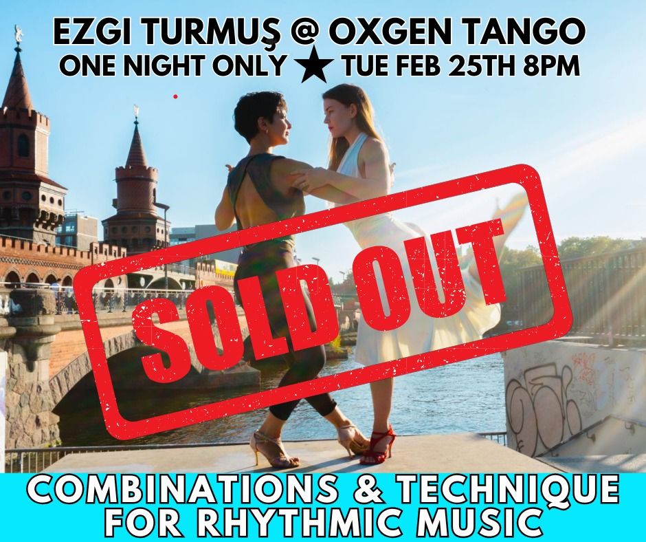 Special One Night Intermediate Workshop with Ezgi Turmu\u015f + Practica \u2014 Oxygen Tango