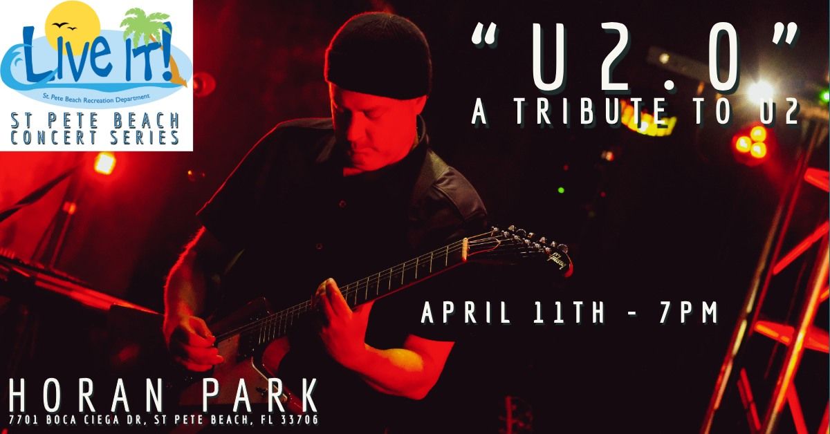 "U2.0" - A Tribtue to "U2" @ St. Pete Beach Concert Series - Horan Park