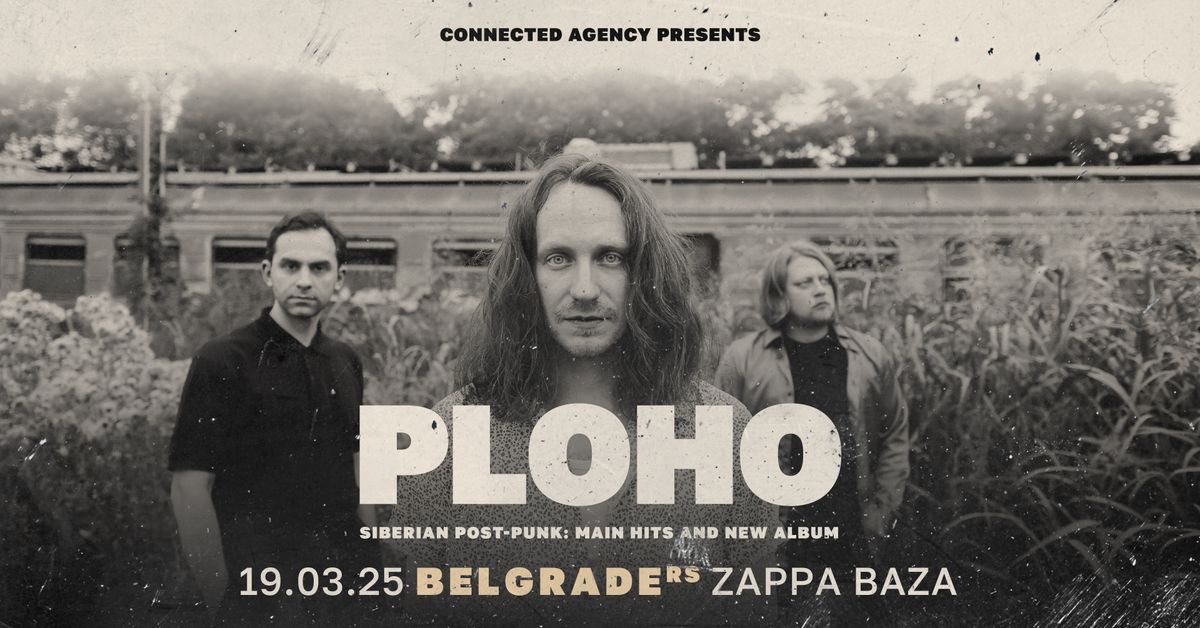 PLOHO \u2014 POST-PUNK FROM SIBERIA IN BELGRADE @ZAPPA BAZA