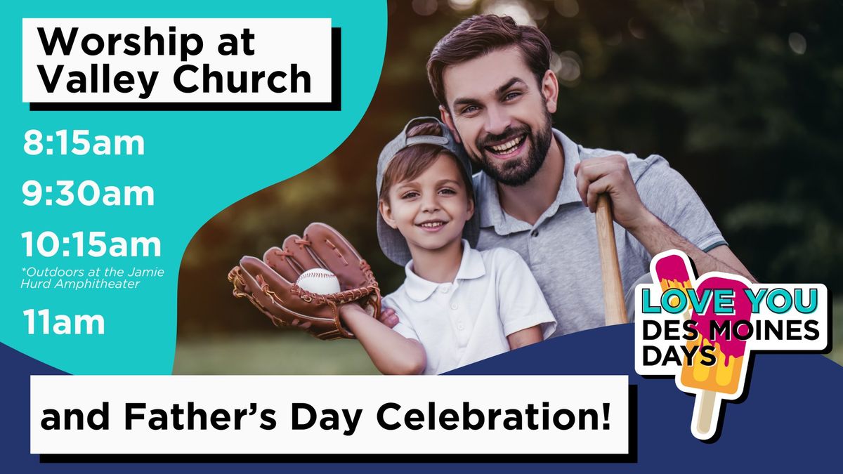 Worship at Valley Church + Father's Day Celebration