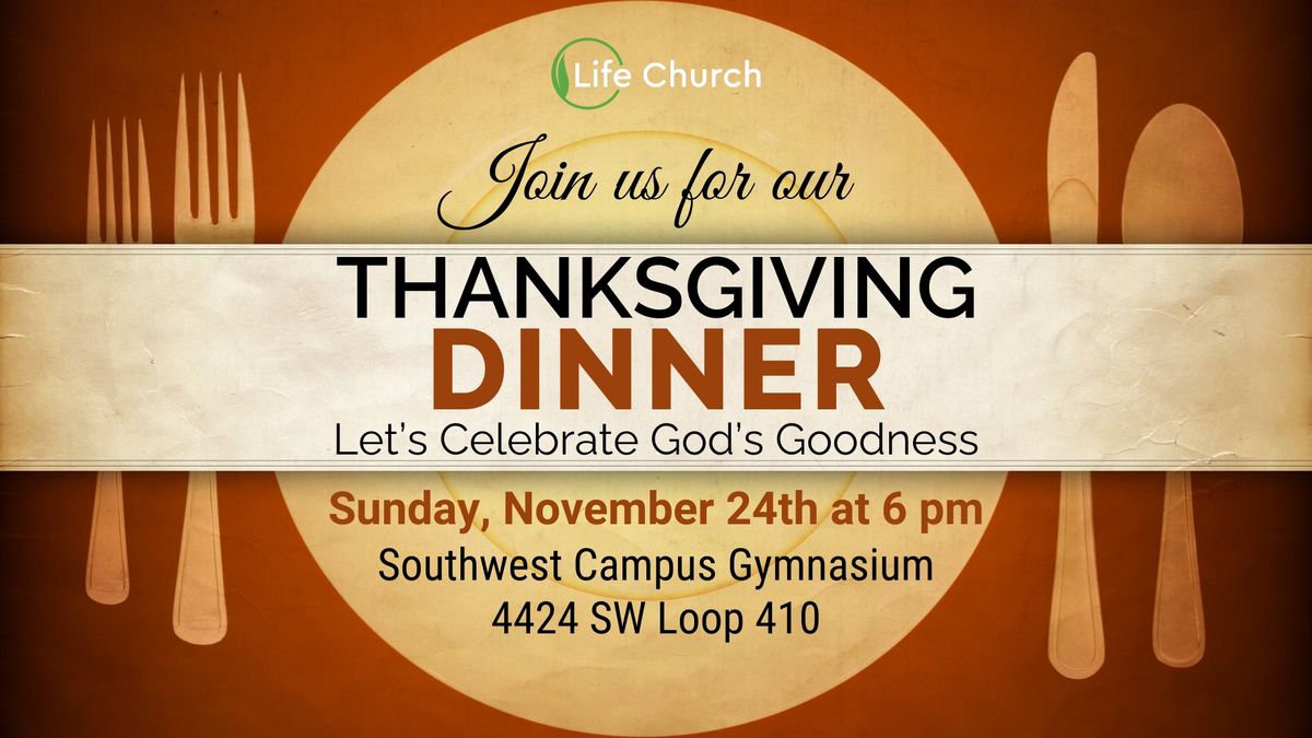 Thanksgiving Dinner Celebration @ Life Church