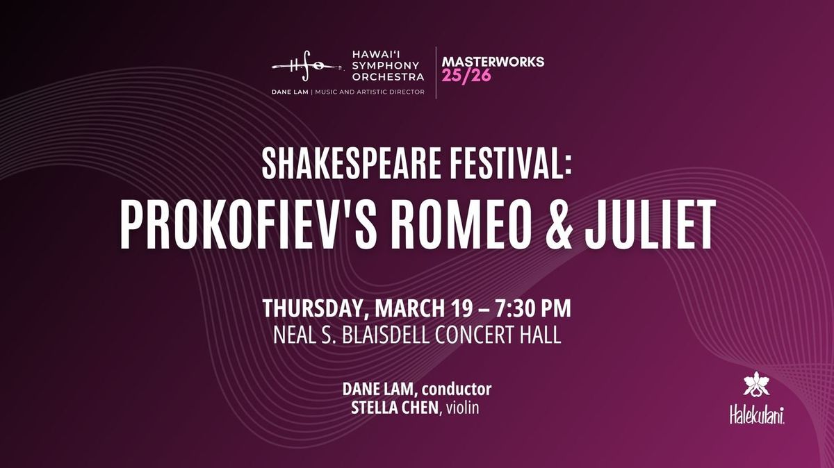 Hawaii Symphony Orchestra - Prokofiev's Romeo and Juliet at Neal S Blaisdell Concert Hall
