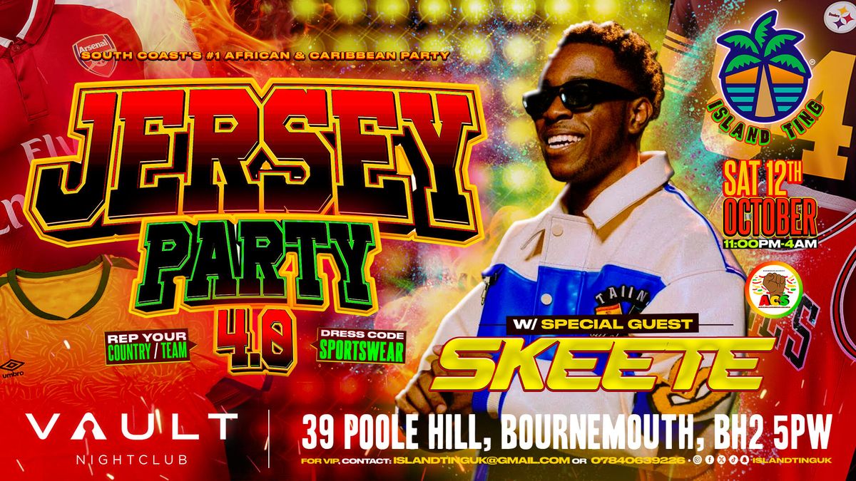 Jersey Party 4.0 Bournemouth\ud83c\udf34 (Island Ting) \ud83c\udfbd\ud83c\udfc0\u26bd w\/ Skeete Live! \ud83d\udd25