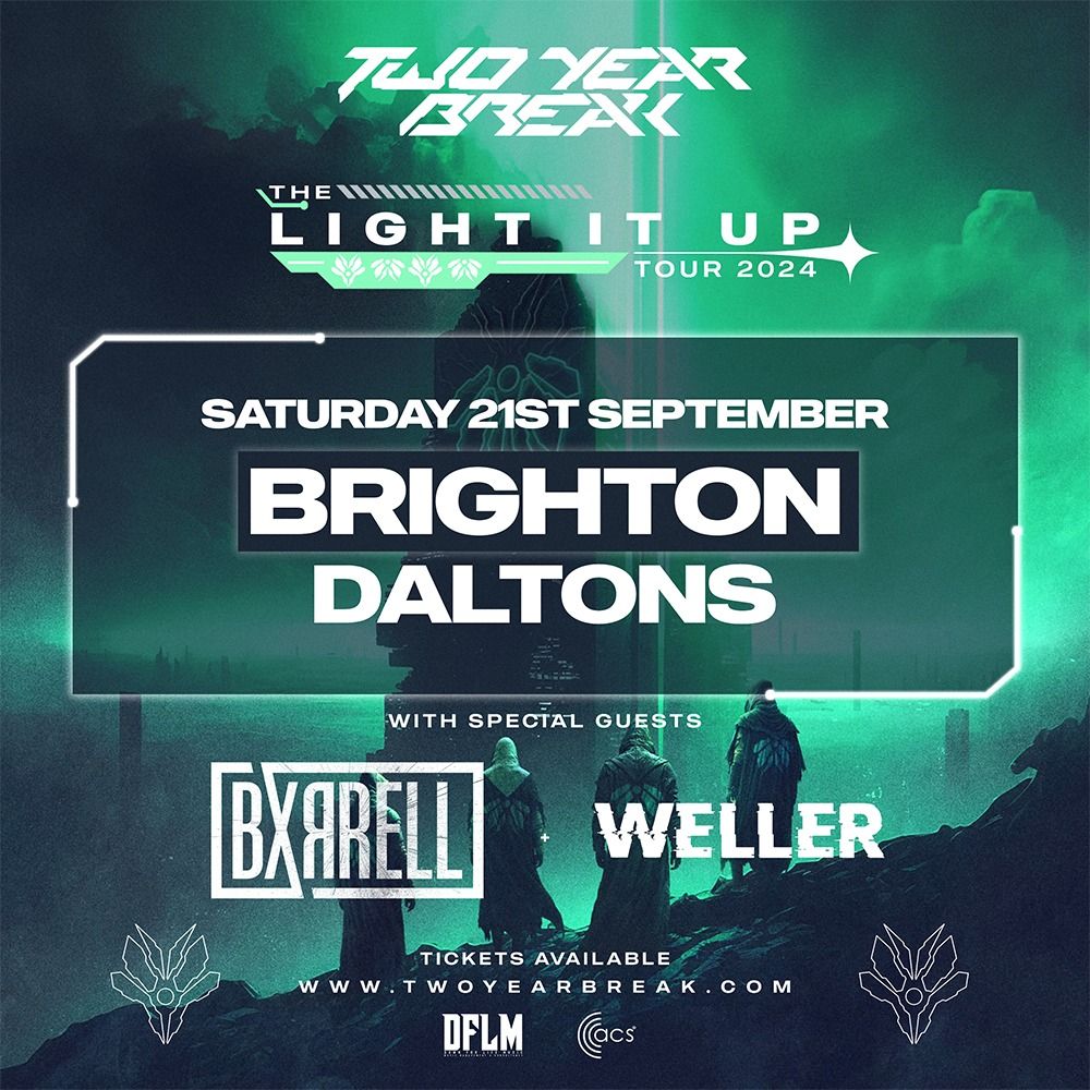 Two Year Break + Bxrrell + Weller \/\/ Light It Up Tour, Brighton